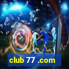 club 77 .com